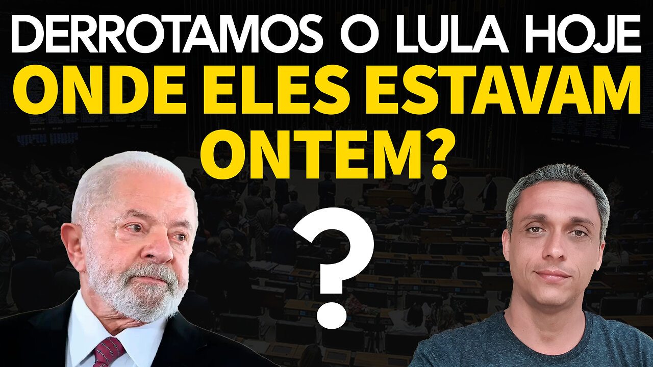 Derrotamos o LULA hoje, mas onde estavam esses 53 votos ontem?