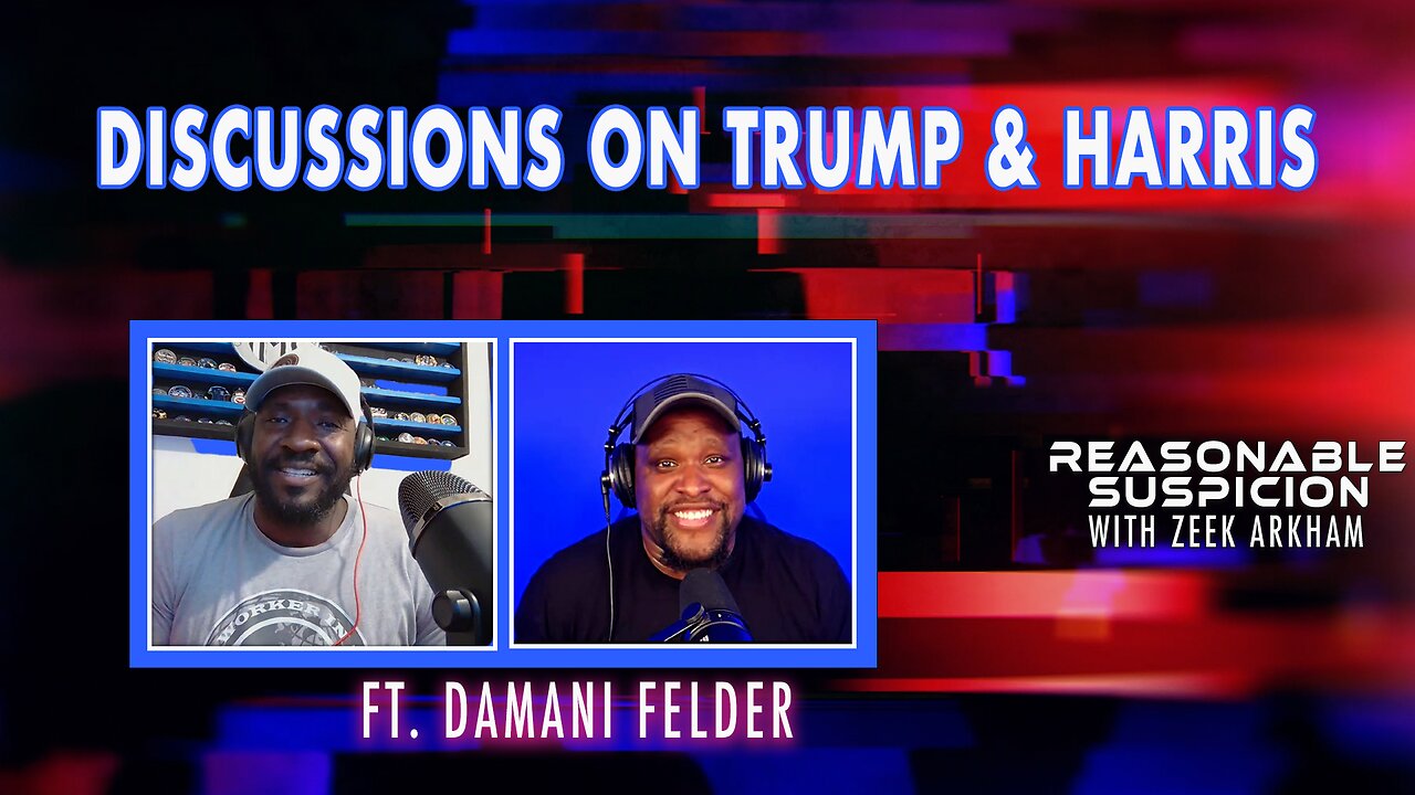 Discussions on Trump and Harris, with Damani Felder | Zeek Arkham