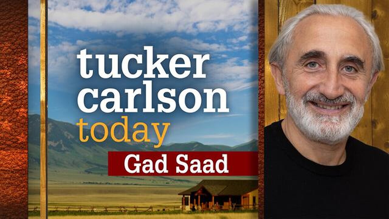 Gad Saad | Tucker Carlson Today