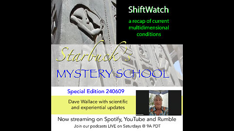 ShiftWatch Special Edition 240609 - David Wallace with scientific and experiential updates.