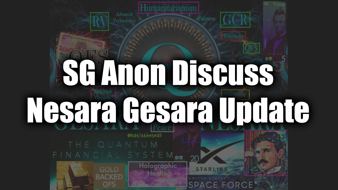 SG Anon Discuss Nesara/ Gesara Latest Updates