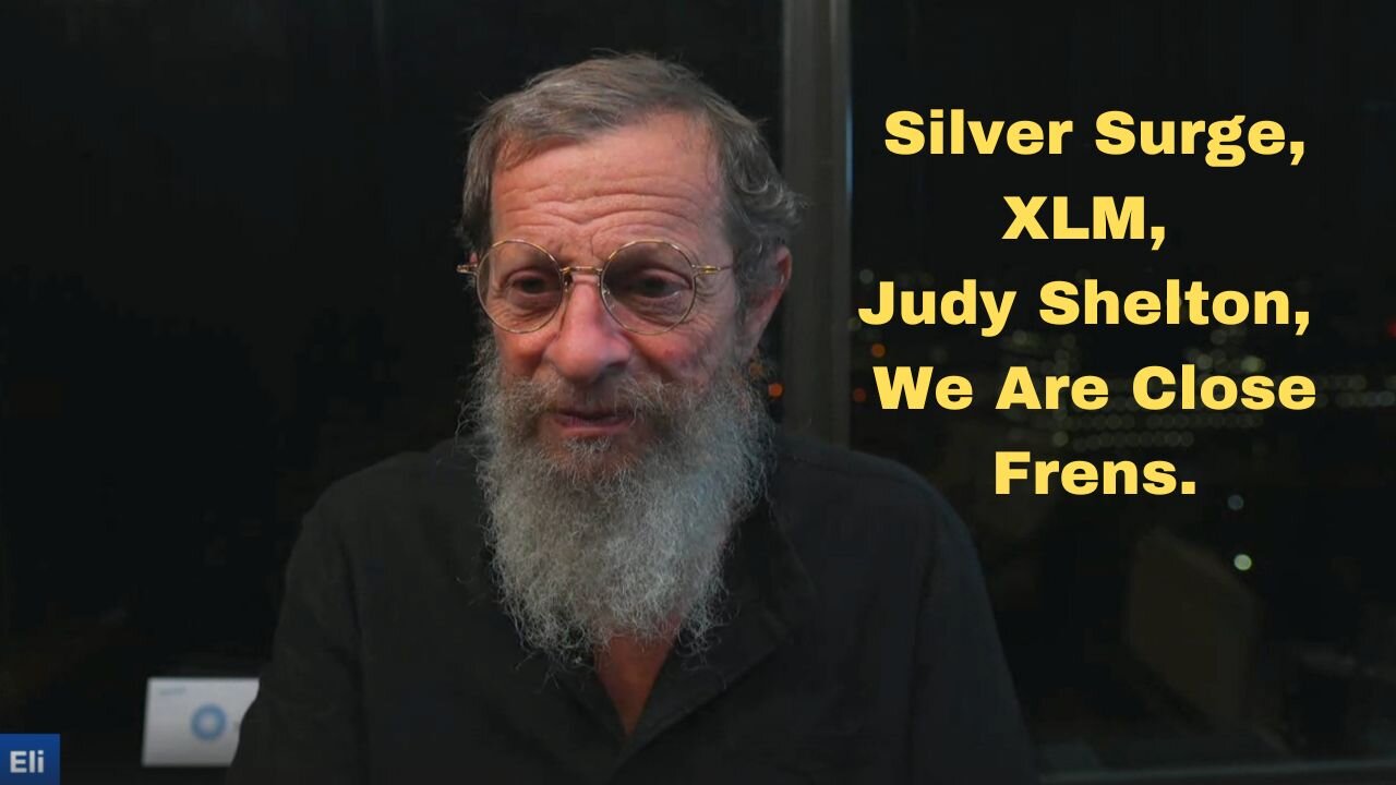 Silver Surge, XLM, Judy Shelton, We Are Close Frens.