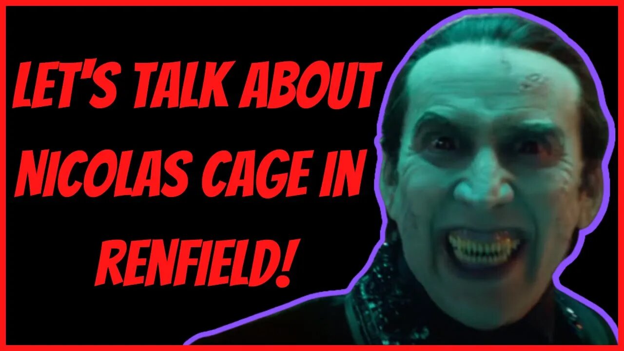 LET'S TALK ABOUT NICOLAS CAGE IN RENFIELD!