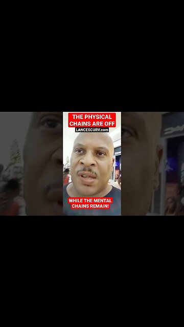 THE PHYSICAL CHAINS ARE OFF WHILE THE MENTAL CHAINS REMAIN! | @LanceScurv