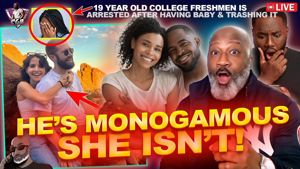 MONOGAMY IN CRISIS?!: He's Monogamous, But She Is NonMonogamous | Freshman Trashes Baby