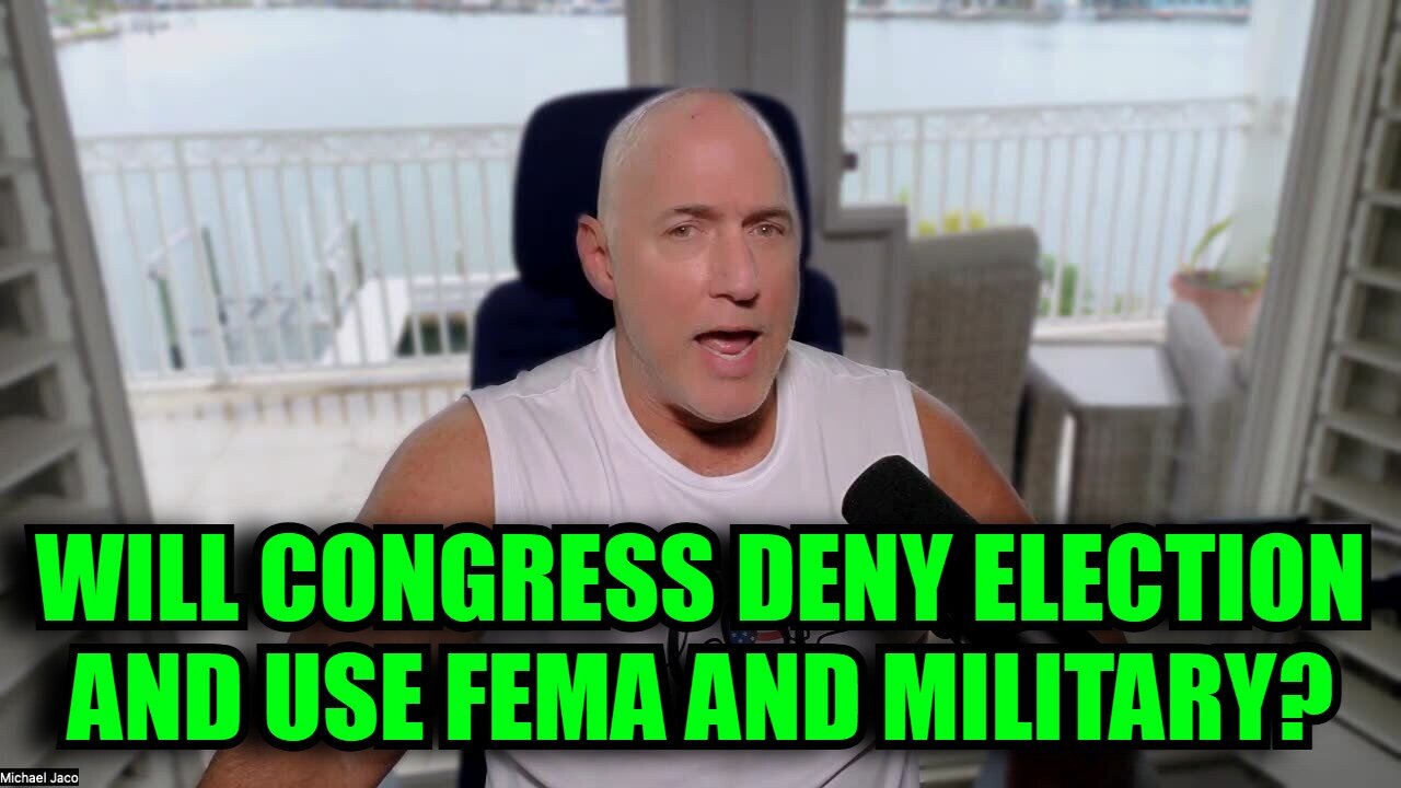 Michael Jaco 11/21/24 - Will Congress Deny Election And Use FEMA And Military?