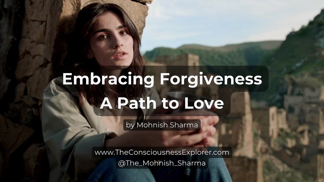 Embracing Forgiveness: A Path to Love #healing #heart #love #forgiveness #the_mohnish_sharma #