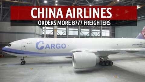 China Airlines Orders More Boeing 777 Freighters