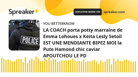 LA COACH porta potty marraine de Emma Lohoues x Keita Lesly 5etoil EST UNE MENDIANTE BIPEZ MOI la Pu