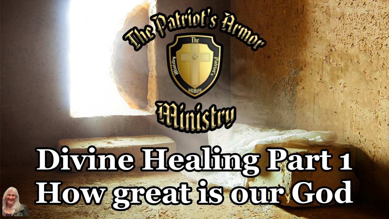 DIVINE HEALING Part 1 - HOW GREAT IS OUR GOD!!