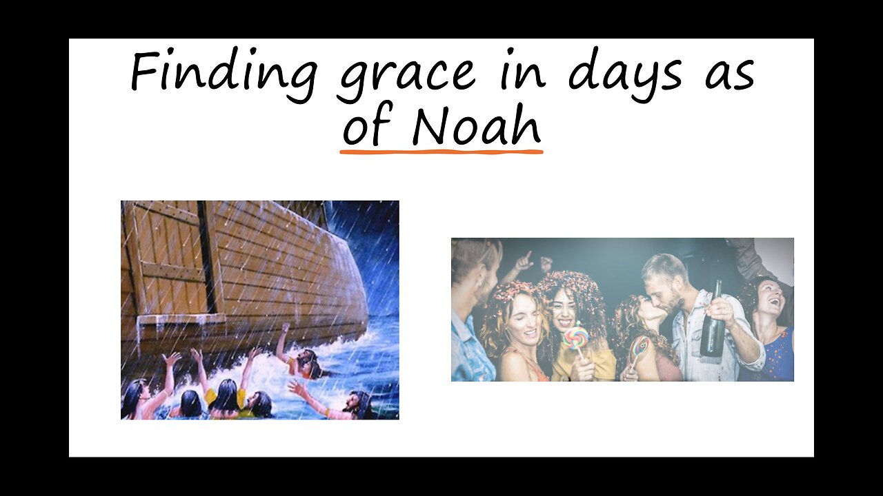 Sep 29/24 | Finding Grace In Days as of Noah