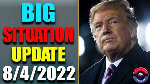 BIG SITUATION OF TODAY VIA JUDY BYINGTON & RESTORED REPUBLIC UPDATE AS OF AUG 4, 2022