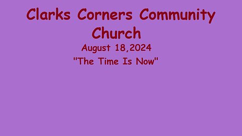 08/18/2024 The Time Is Now