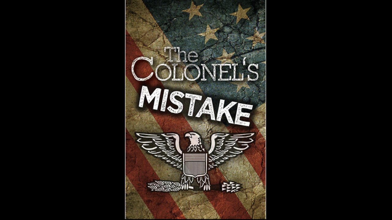 The Colonel's Mistake
