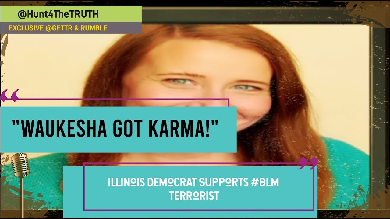 "Waukesha GOT KARMA!" Illinois Democrat Supports #BLM SUV TERRORIST