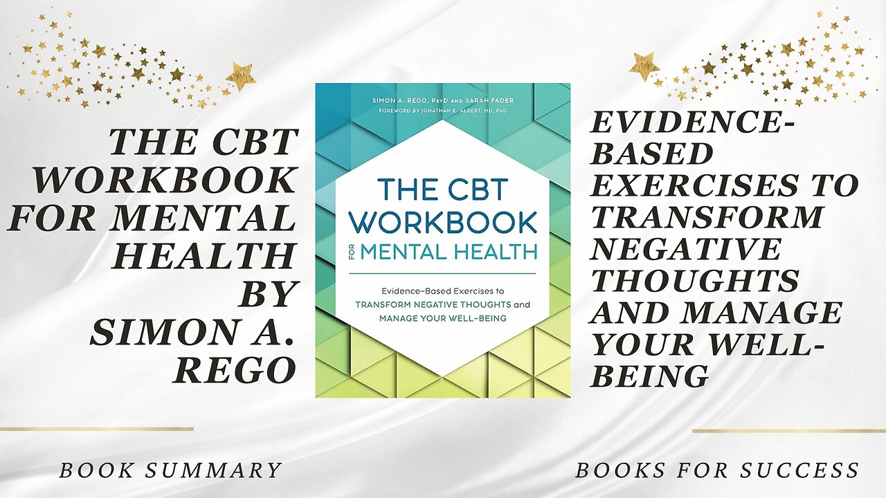 The CBT Workbook for Mental Health: Exercises to Transform Negative Thoughts by Simon A. Rego