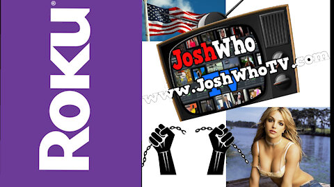 Why JoshWho TV with Roku will Change The Game of Battling the Censors