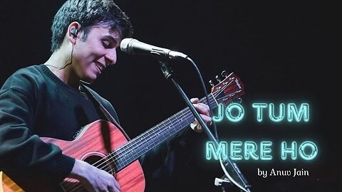 Jo Tum Mere Ho | Anuv Jain | Desi Melody Reflections