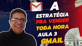 COMO VENDER TODA HORA - AULA 3 - GMAIL - DAVID FERBS