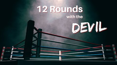 12 Rounds with the Devil
