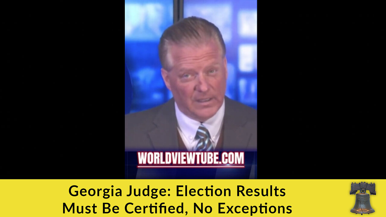 Georgia Judge: Election Results Must Be Certified, No Exceptions