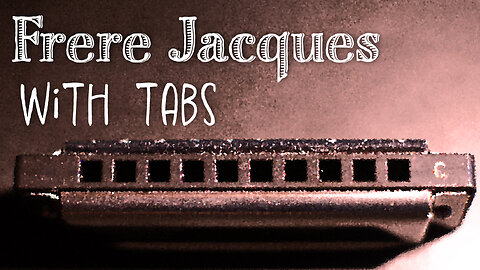 Frere Jacques on the Harmonica - play along with tabs!