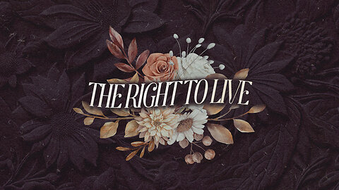 The Right To Live | Oct 27.2024