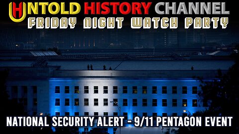 Friday Night Watch Party | National Security Alert - 9/11 Pentagon Event | LIVESTREAM BEGINS AT 8:00 PM EST