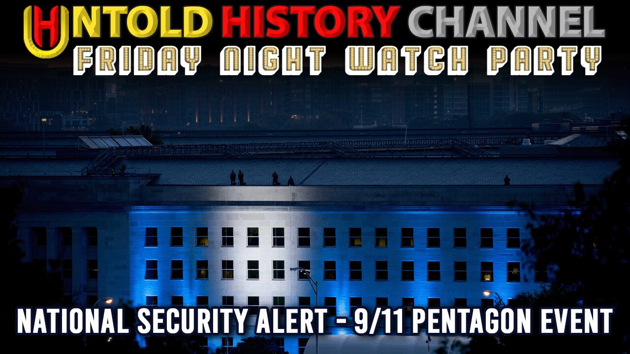 Friday Night Watch Party | National Security Alert - 9/11 Pentagon Event | LIVESTREAM BEGINS AT 8:00 PM EST
