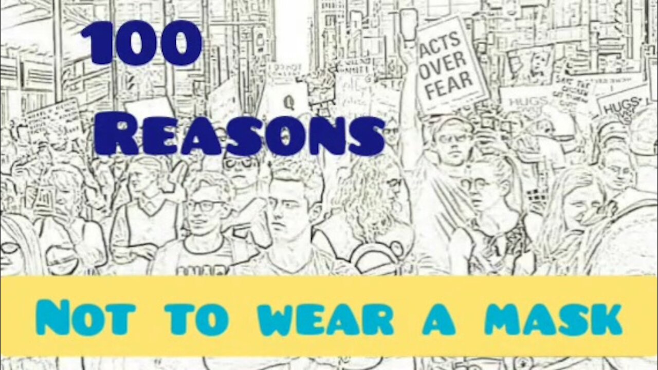 100 MORE REASONS NOT TO WEAR A MASK
