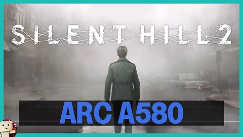 Intel Arc A580 / Silent Hill 2 Remake [1080p] First Hour Gameplay