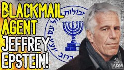 EXPOSED: BLACKMAIL AGENT JEFFREY EPSTEIN! - From Mossad To The State Department! - Baby Harvesting