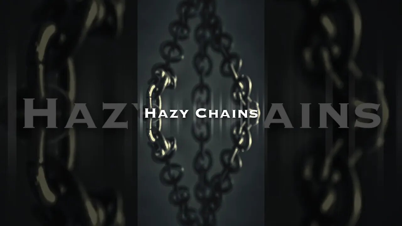 Song: Hazy Chains - Available Jan. 12th