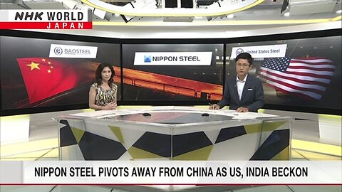 Nippon Steel pivots away from China as US, India beckonーNHK WORLD-JAPAN NEWS | NE