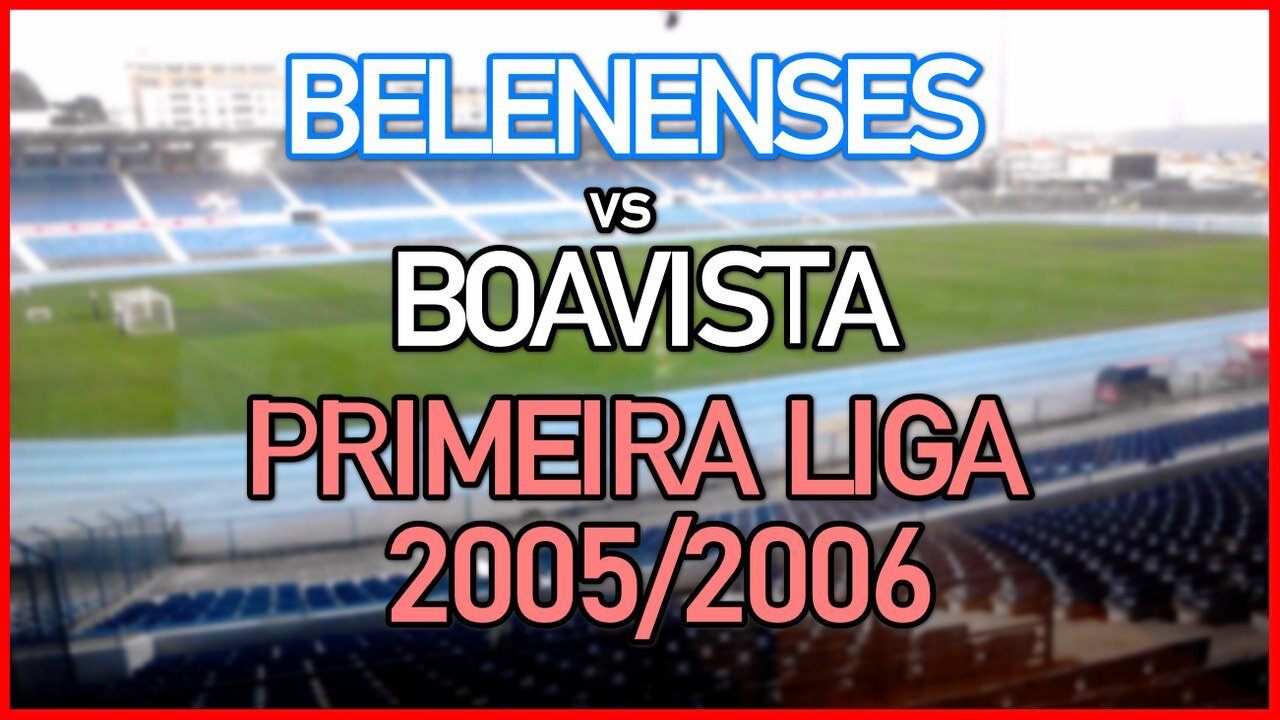 Belenenses vs Boavista (Portugal Primeira Liga 2005/2006)