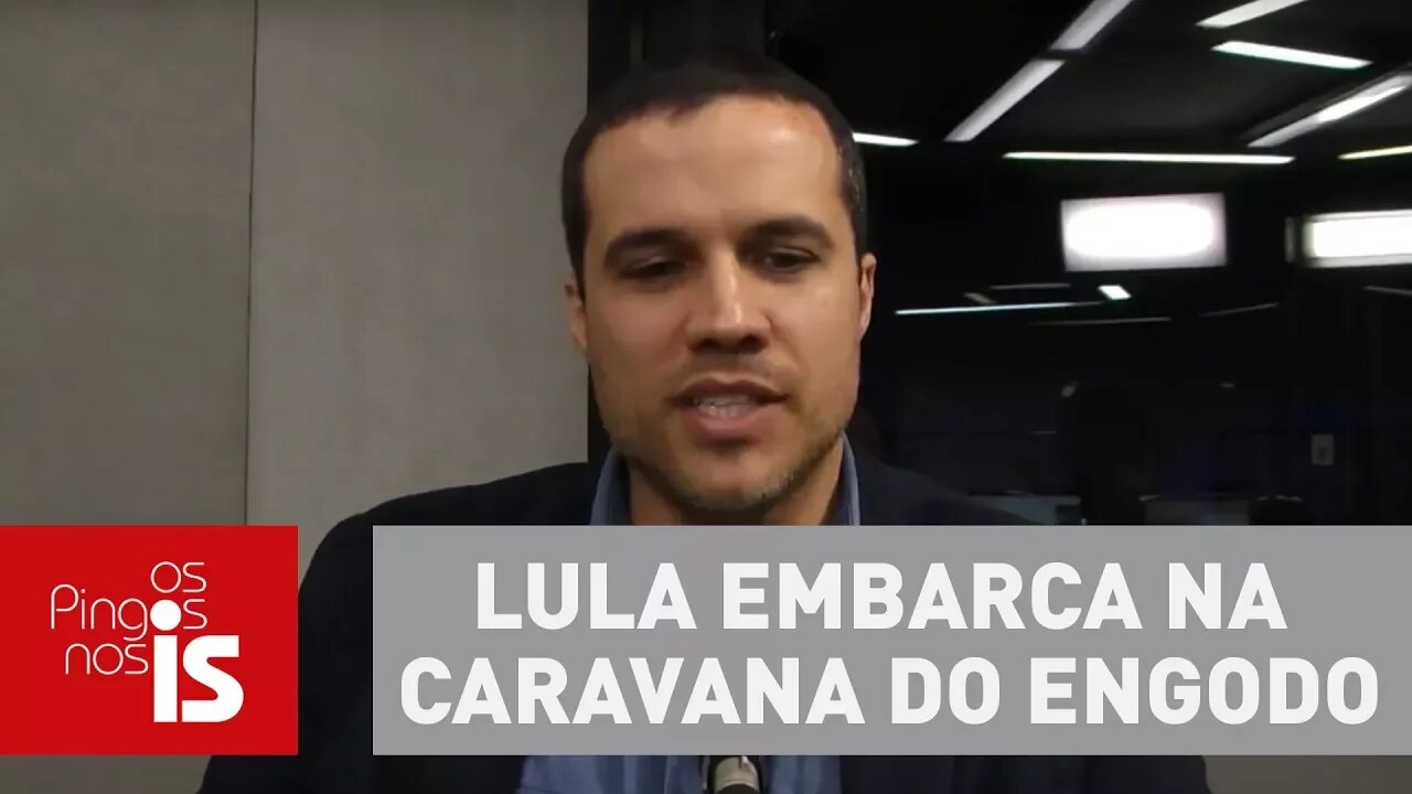 Felipe Moura Brasil: Lula embarca na caravana do engodo