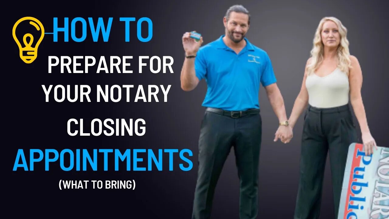 How To Prepare For & What To Bring To Your Notary Signing Appointments