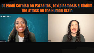 Dr Eboni Cornish on Toxiplasmosis, Parasites and Biofilm -The attack on the human brain