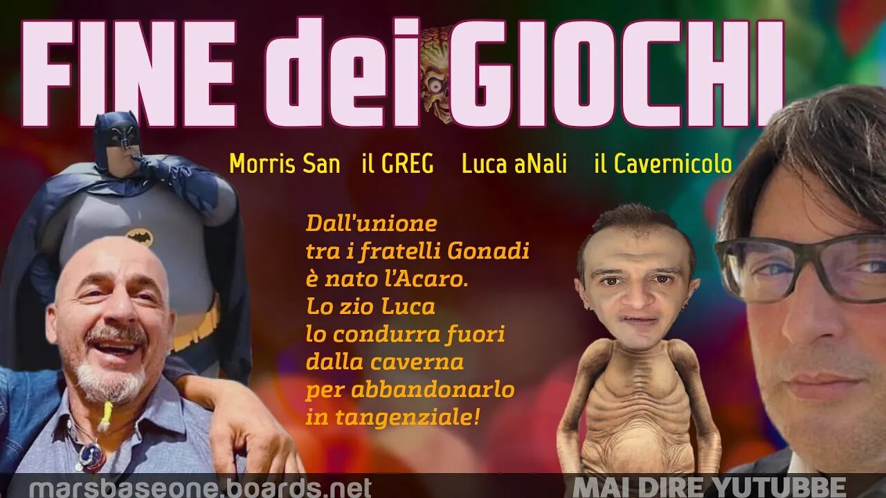 #Maidireyoutubbe "FINE dei GIOCHI" con il Cavernicolo di Garlasco,il GREG ,Morris San e LucANali