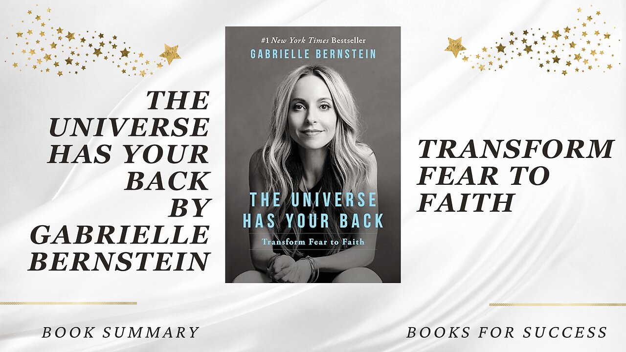 The Universe Has Your Back: Transform Fear to Faith by Gabrielle Bernstein. Book Summary