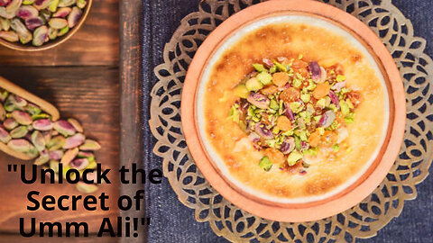 "Discover Umm Ali: The Sweet Symbol of Celebration"