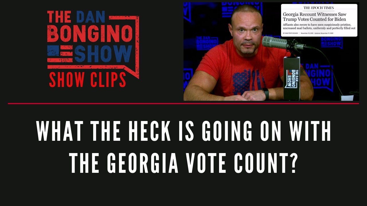 What the heck is going on with the Georgia vote count? - Dan Bongino Show Clips