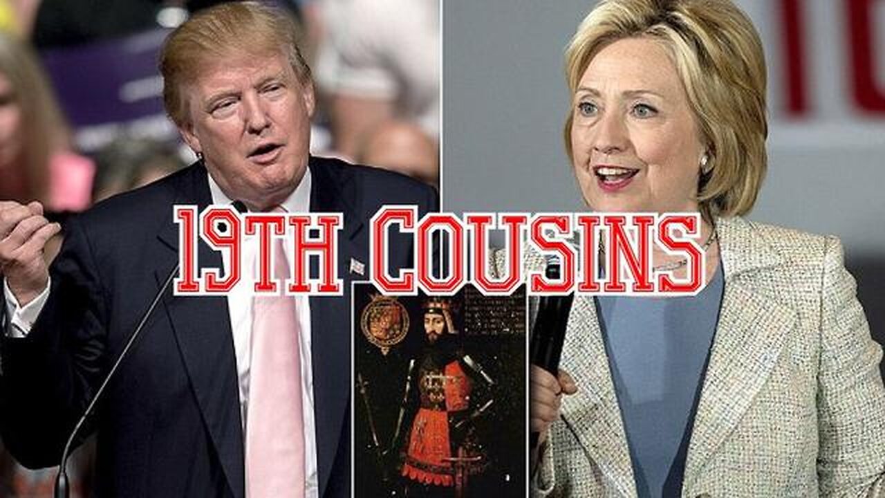 TRUMP AND HILARY ARE 19TH COUSINS