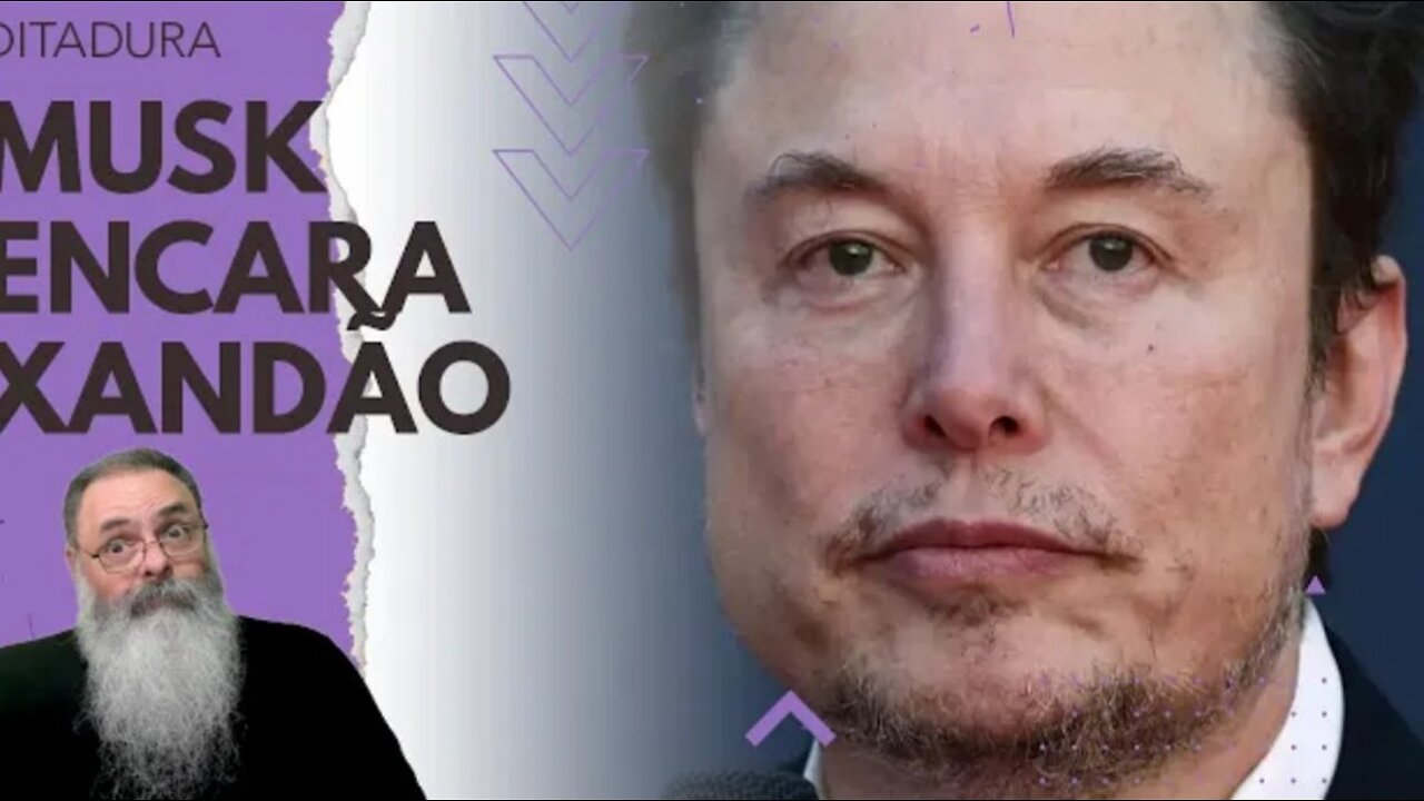 ELON MUSK quer SABER POR QUE XANDÃO quer TANTA CENSURA no BRASIL e EU EXPLICO para ELE o PORQUÊ