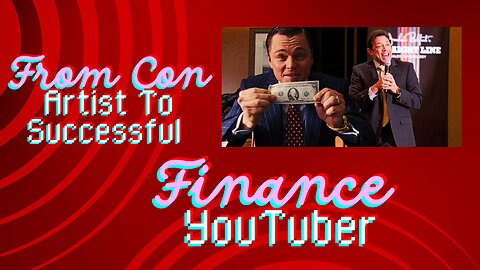 From Con Artist to Finance YouTuber