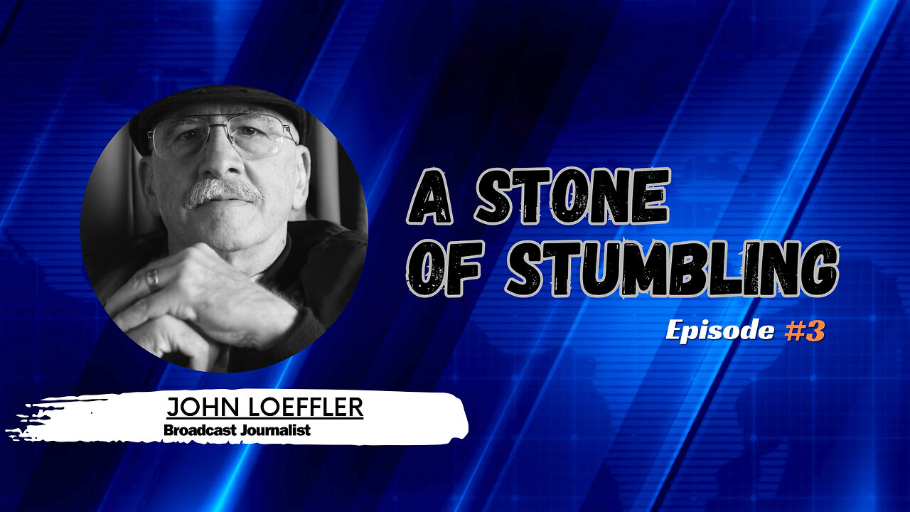 A Stone of Stumbling Episode #003