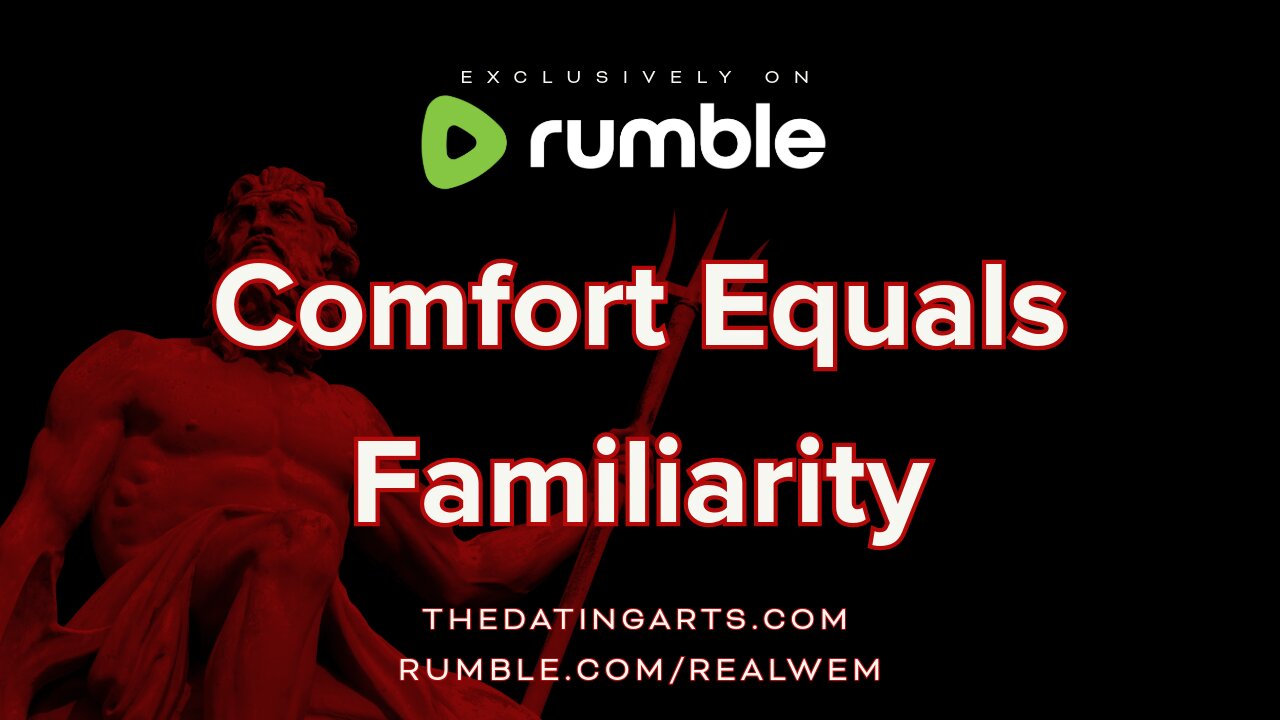 Comfort Equals Familiarity