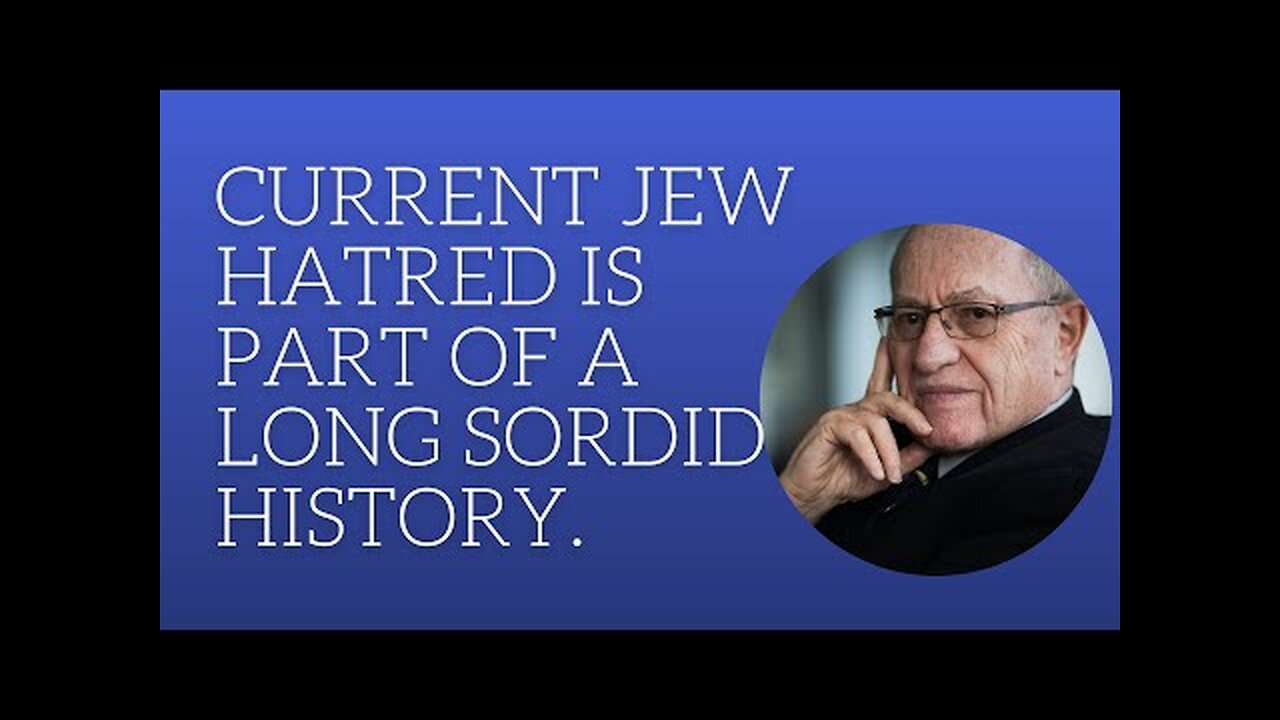 Alan Dershowitz's Memorabilia of Jew Hatred: A long Sordid History