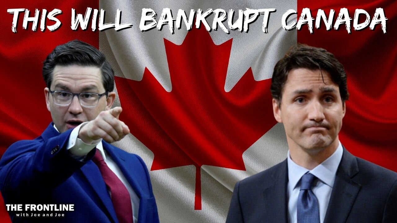 THIS WILL BANKRUPT CANADA!!