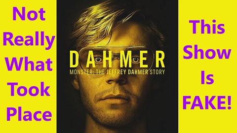 New Netflix Series Dahmer Is FAKE!